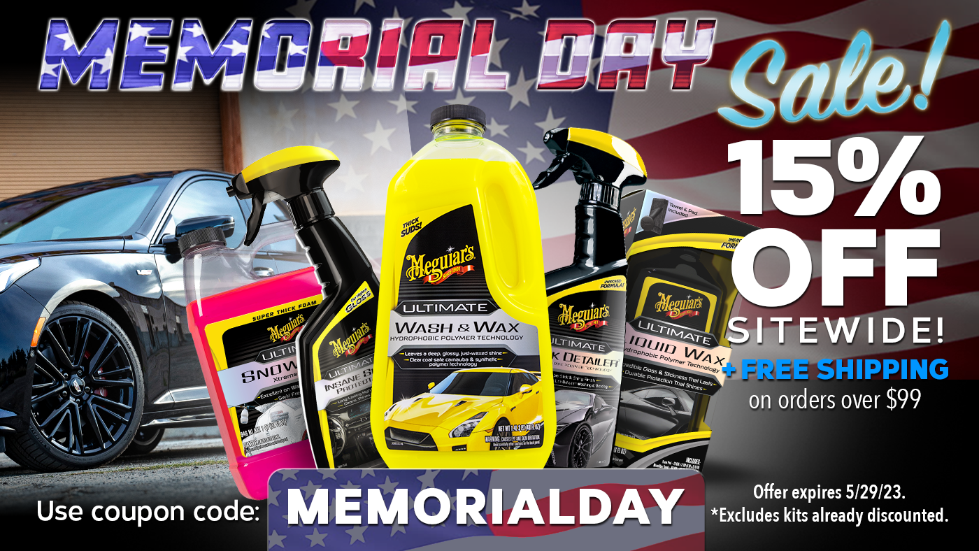 Image of Multiple Meguiar's Ultimate products, a black sedan in the background and a semi transparent US flag behind the products and the words Memorial Day Sale 15% off sitewide plus free shipping on oders over $99.  Use coupon code MEMORIALDAY offer expires 5-29-23. Excludes kits already discounted.